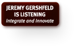 Jeremy Gershfeld is listening