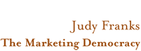 Judy Franks The Marketing Democracy
